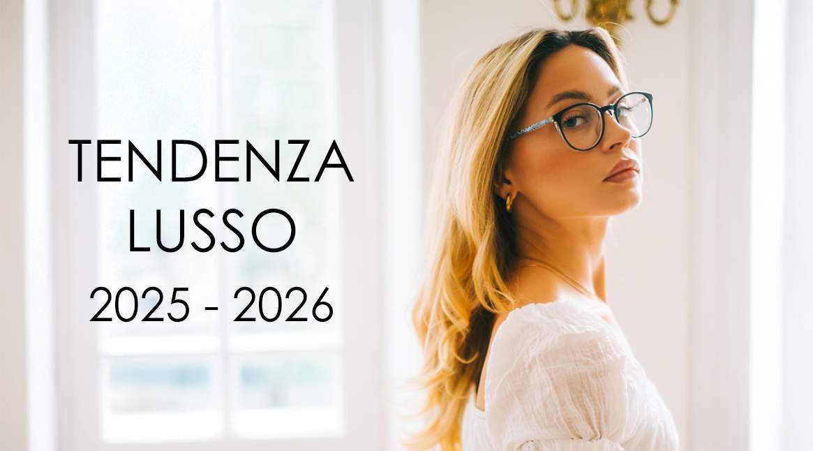 Top 10 tendenze 2025–2026 per occhiali da vista di lusso
